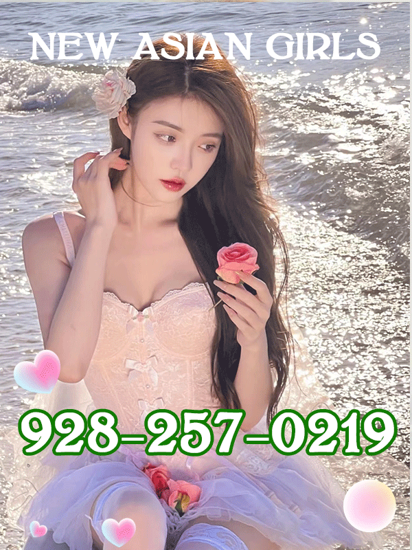 ❤❤❤ New Asian Girls 💟💟💟Call or text 928-257-0219💖💖💖massage physiotherapy 💞💞💞